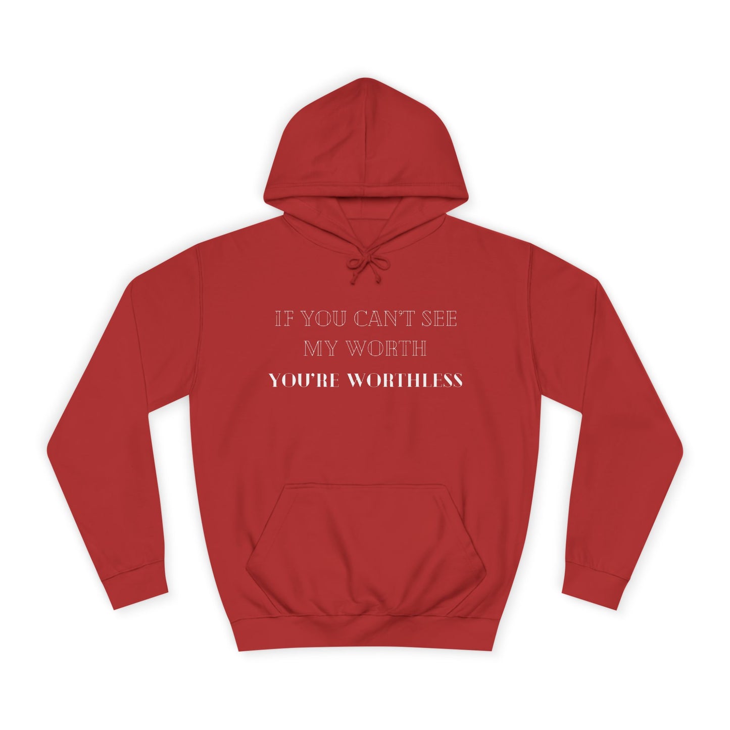 Worthless Hoodie