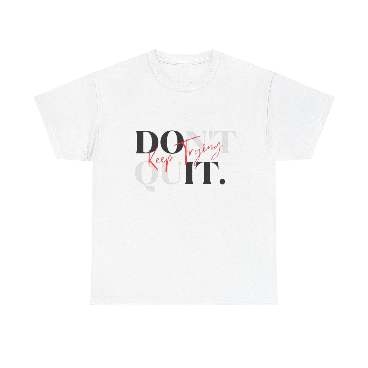 Don't Quit Tee