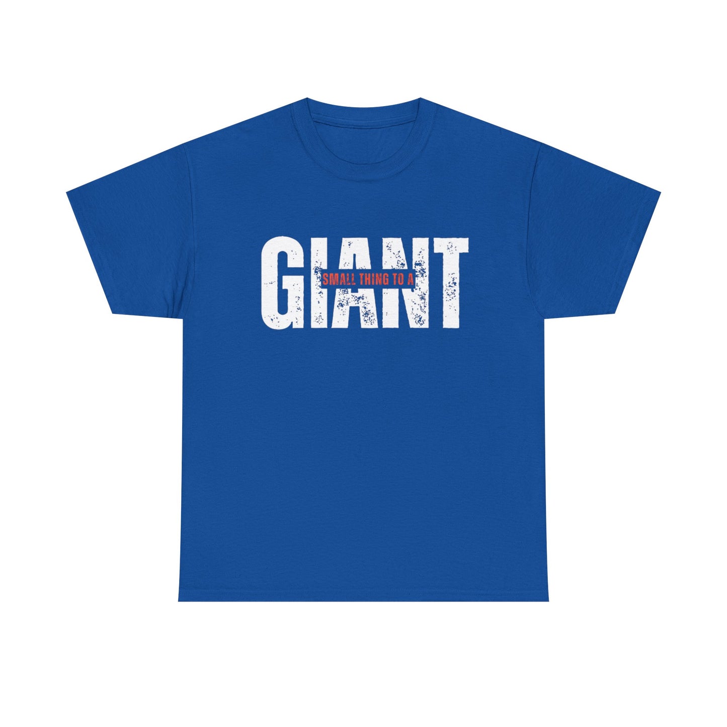 Small Thing To A Giant Tee