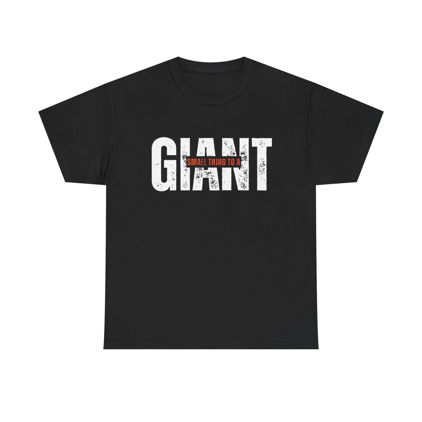 Small Thing To A Giant Tee