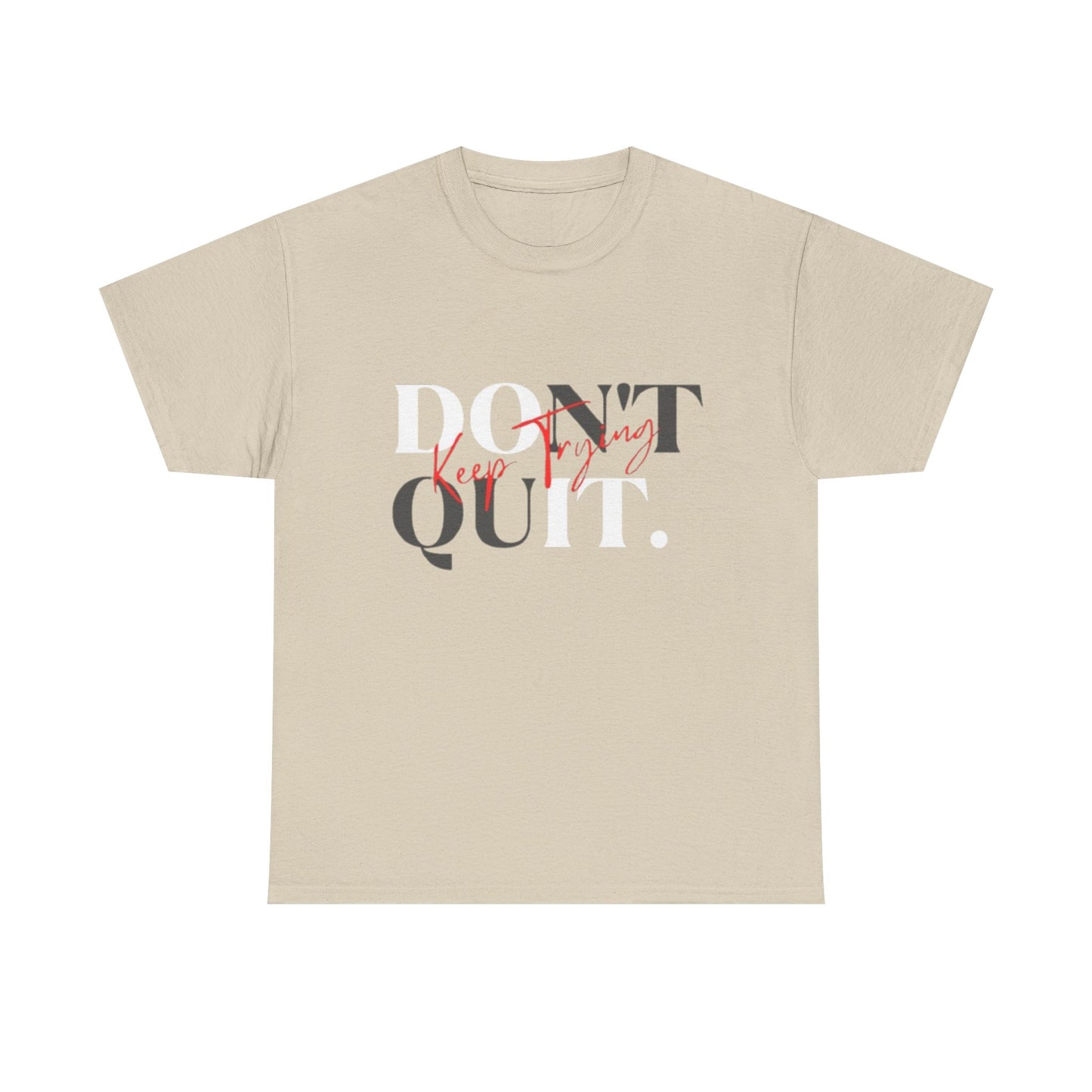 Don’t Quit Tee