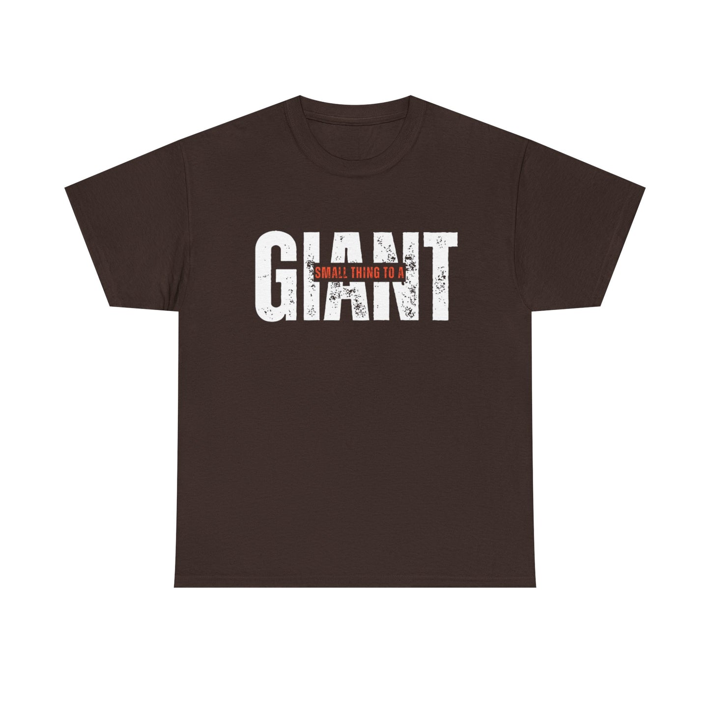 Small Thing To A Giant Tee