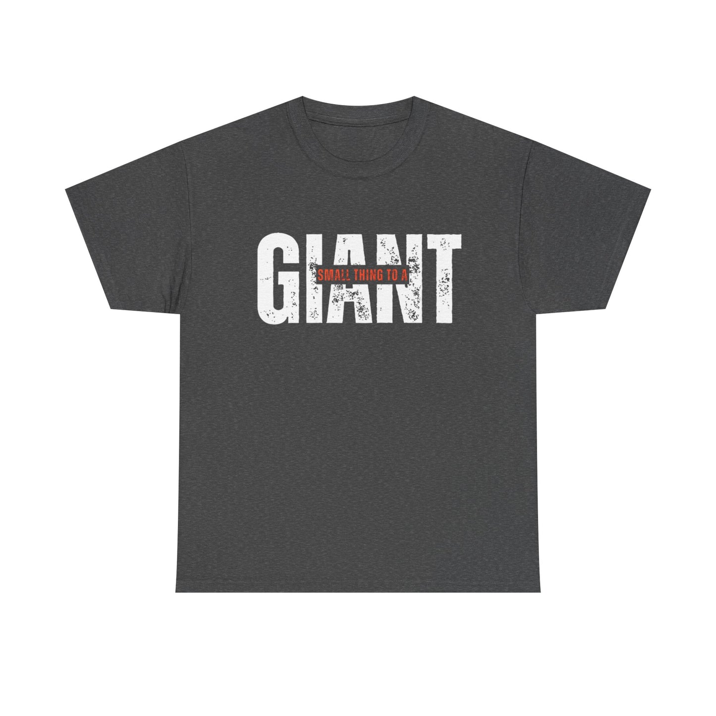 Small Thing To A Giant Tee
