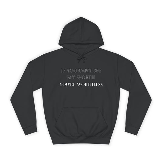 Worthless Hoodie