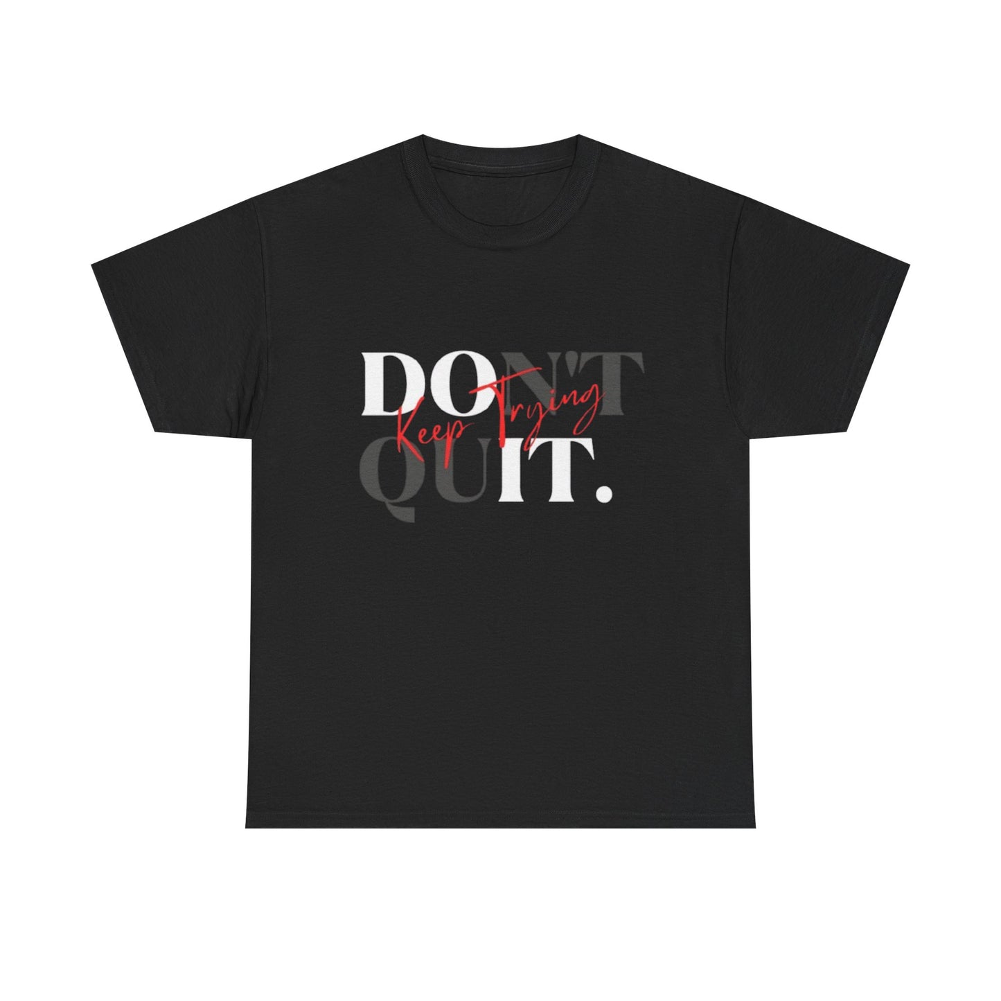 Don’t Quit Tee