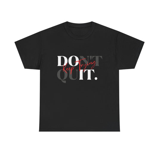 Don’t Quit Tee