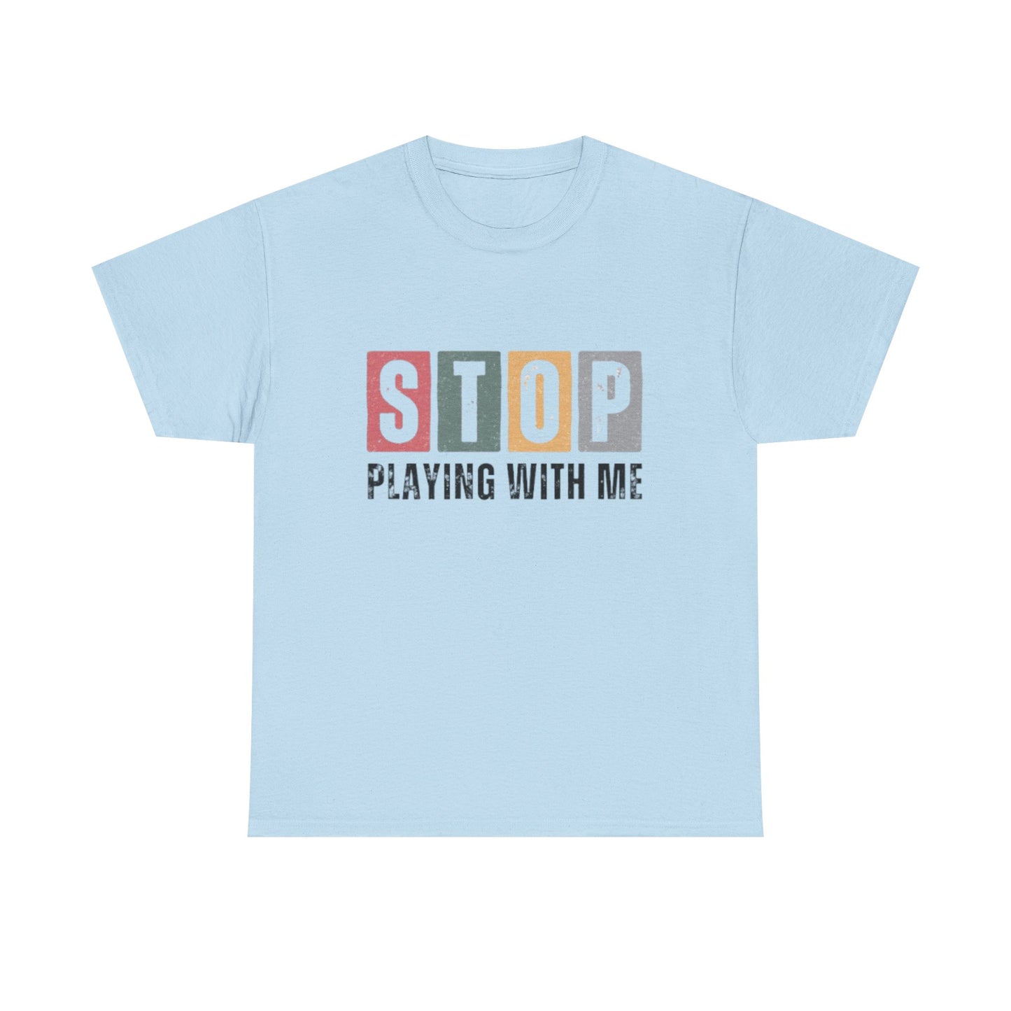 Stop Playing Tee