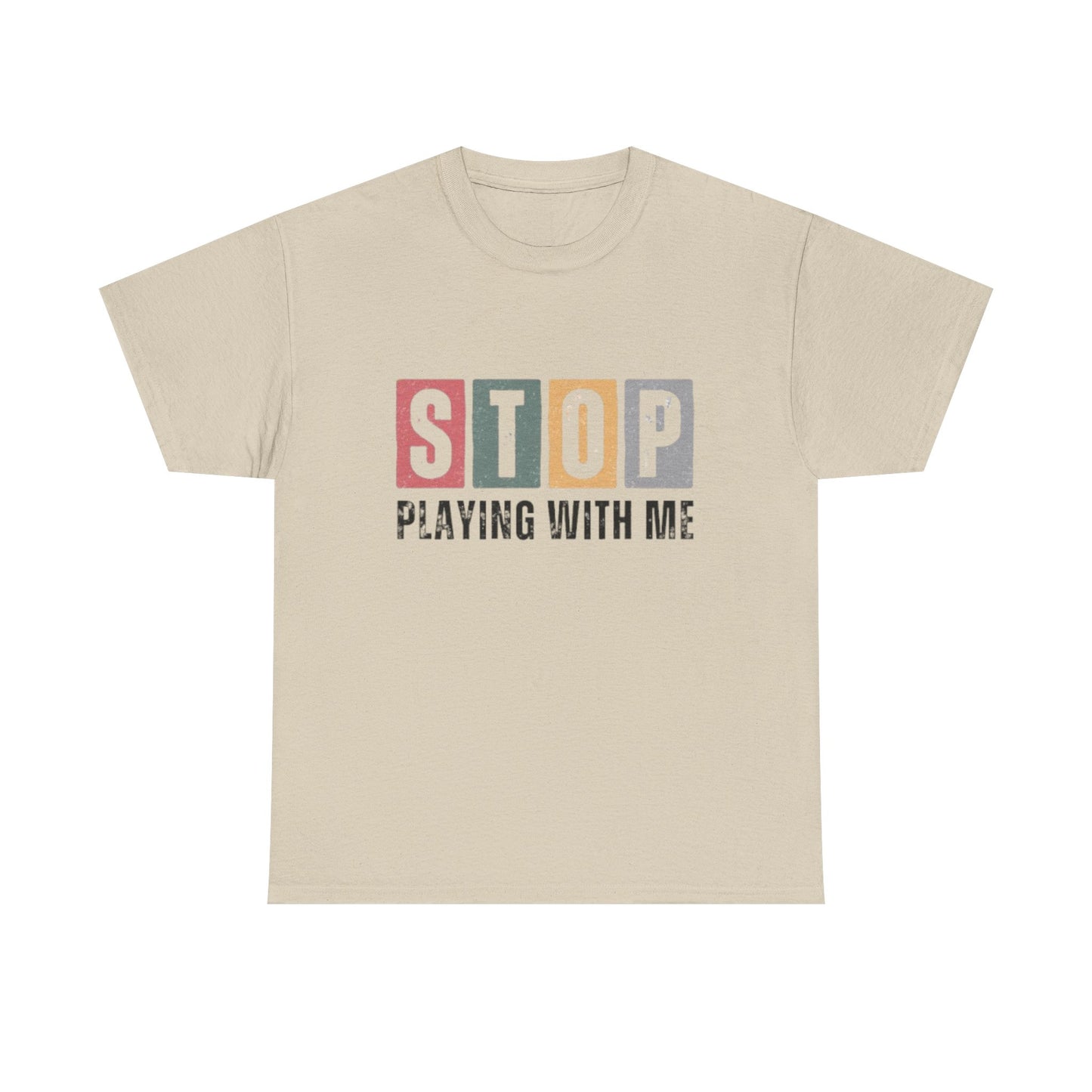 Stop Playing Tee